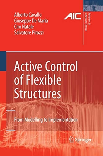 Active Control of Flexible Structures: From Modeling to Implementation (Advances in Industrial Control)