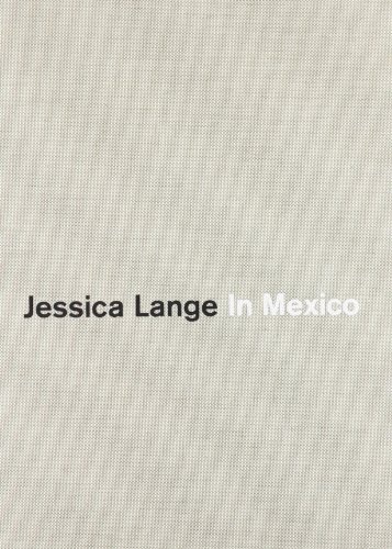 In Mexico. Jessica Lange (Spanish Edition)