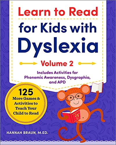 Learn to Read For Kids with Dyslexia, Volume 2: 125 More Games and Activities to Teach Your Child to Read