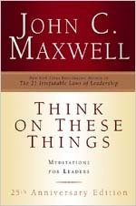 Think on These Things: Meditations for Leaders; 25th Anniversary Edition