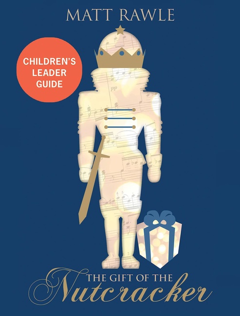 The Gift of the Nutcracker Children's Leader Guide
