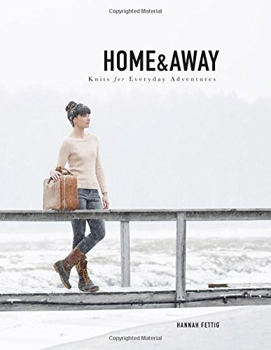 Home & Away: Knits for Everyday Adventures