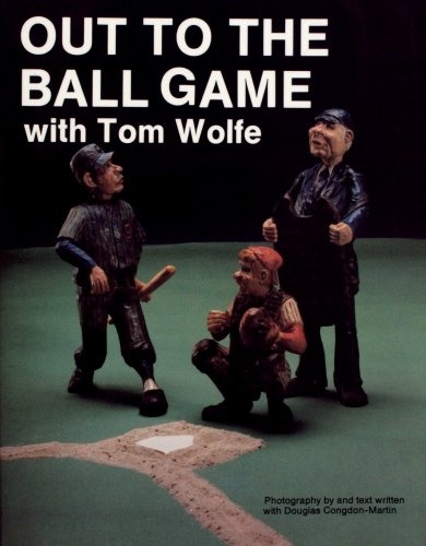 Out to the Ball Game With Tom Wolfe