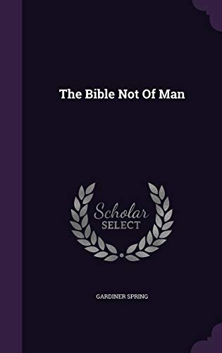 The Bible Not Of Man