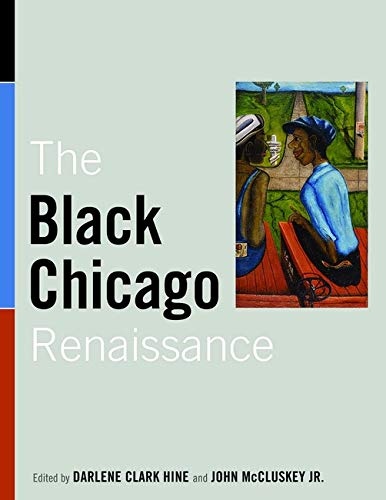 The Black Chicago Renaissance (New Black Studies Series)
