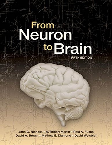 From Neuron to Brain (5th Ed)