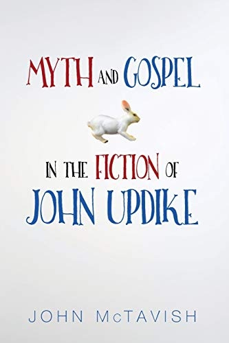 Myth and Gospel in the Fiction of John Updike