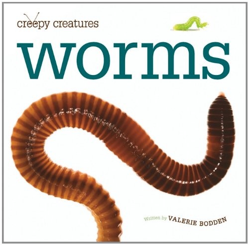 Worms (Creepy Creatures (Creative Education))