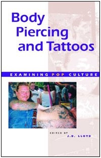 Body Piercing and Tattoos (Examining Pop Culture)