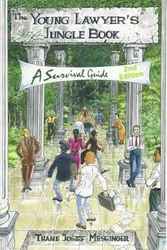 The Young Lawyer's Jungle Book: A Survival Guide