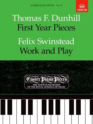 First Year Pieces / Work and Play: Easier Piano Pieces 51 (Easier Piano Pieces (Abrsm))