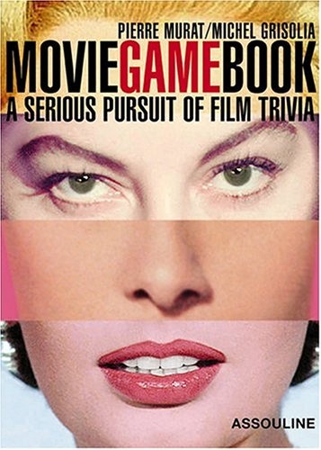 Movie Game Book: A Serious Pursuit Of Film Trivia