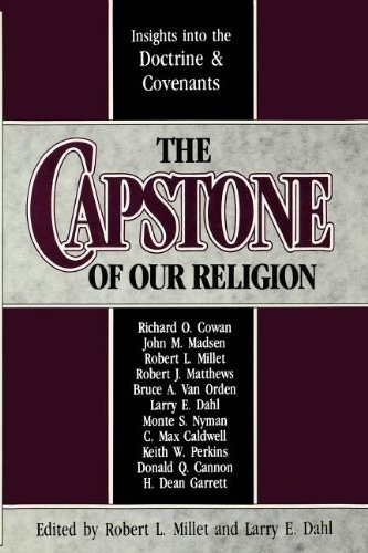 The Capstone of our religion: Insights into the Doctrine & Covenants