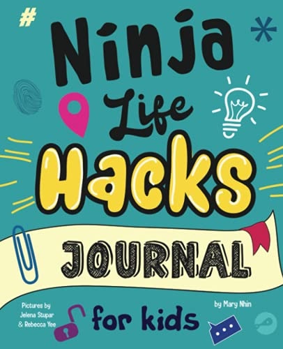 Ninja Life Hacks Journal for Kids: A Keepsake Companion Journal To Develop a Growth Mindset, Positive Self Talk, and Goal-Setting Skills (Ninja Life Hacks Journals)