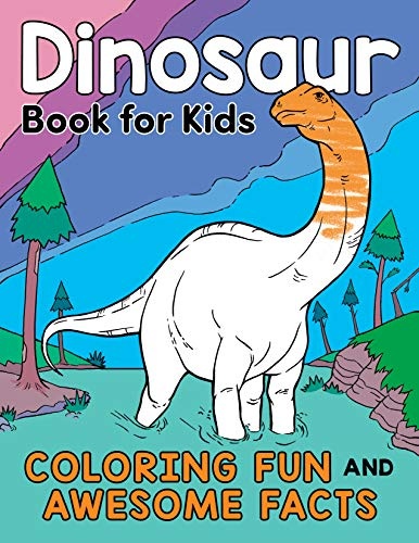 Dinosaur Book for Kids: Coloring Fun and Awesome Facts (A Did You Know? Coloring Book)