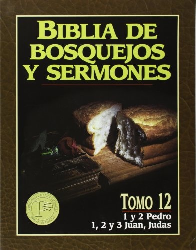 "Biblia de bosquejos y sermones: Pedro, Juan, Judas" (Biblia de Bosquejos y Sermones N.T.) (Spanish Edition)