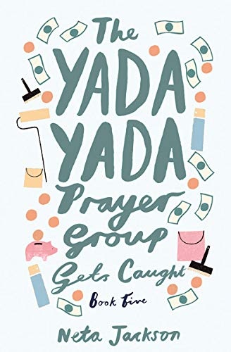 The Yada Yada Prayer Group Gets Caught (Yada Yada Series)