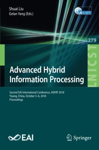 Advanced Hybrid Information Processing: Second EAI International Conference, ADHIP 2018, Yiyang, China, October 5-6, 2018, Proceedings (Lecture Notes ... and Telecommunications Engineering, 279)