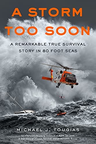A Storm Too Soon (Young Readers Edition): A Remarkable True Survival Story in 80-Foot Seas (True Rescue Series)