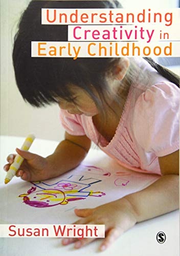 Understanding Creativity in Early Childhood: Meaning-Making and Childrenâ²s Drawing