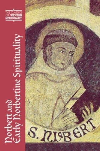 Norbert and Early Norbertine Spirituality (Classics of Western Spirituality (Paperback))