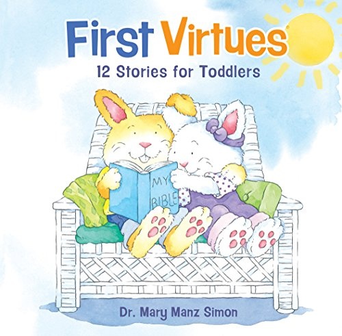 First Virtues (padded cover): 12 Stories for Toddlers