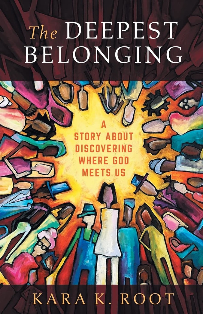 The Deepest Belonging: A Story about Discovering Where God Meets Us