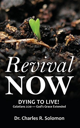 Revival NOW - Dying to Live!