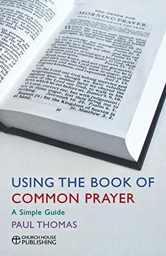 Using the Book of Common Prayer: A simple guide