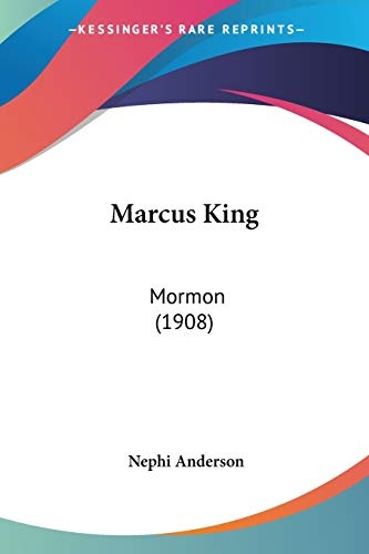 Marcus King: Mormon (1908)