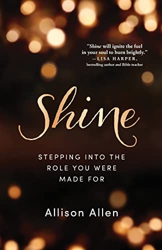 Shine: Stepping into the Role You Were Made For