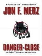 Five Star First Edition Mystery - Danger-Close: A Jake Thunder Adventure
