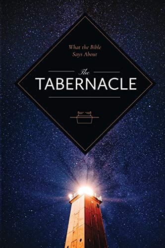 What the Bible Says About the Tabernacle (What the Bible Says To...)