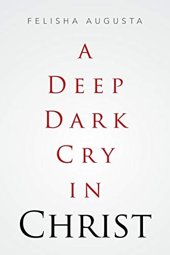 A Deep Dark Cry in Christ