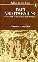 Pain and Its Ending: The Four Noble Truths in the Theravada Buddhist Canon (Buddhist Tradition)