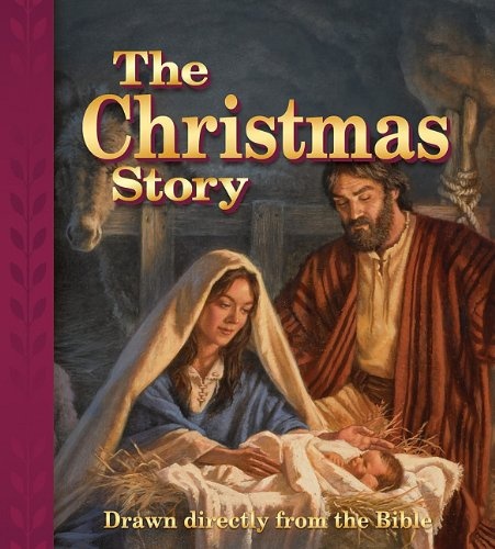 The Christmas Story: Drawn directly from the Bible