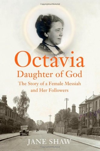 Octavia, Daughter of God: The Story of a Female Messiah and Her Followers