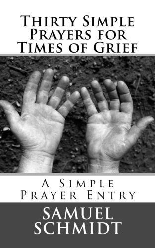 Thirty Simple Prayers for Times of Grief
