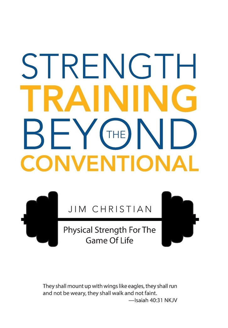 Strength Training Beyond The Conventional: Physical Strength For The Game Of Life