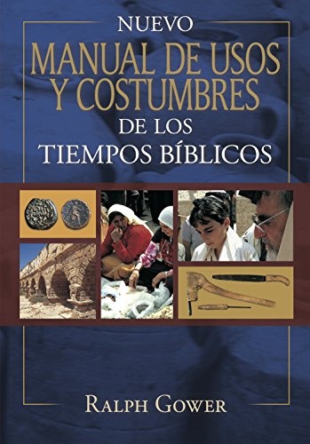 Nuevo manual de usos y costumbres de los tiempo bÃ­blicos: Tapa Dura (Spanish Edition)