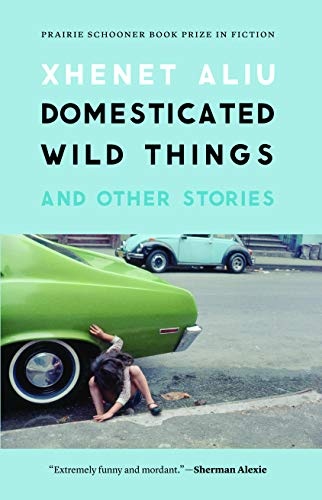 Domesticated Wild Things, and Other Stories (Prairie Schooner Book Prize in Fiction)