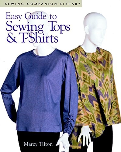 Easy Guide To Sewing Tops & T-Shirts (Sewing Companion Library)