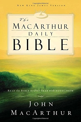 The MacArthur Daily Bible: Read the Bible in One Year, with Notes from John MacArthur