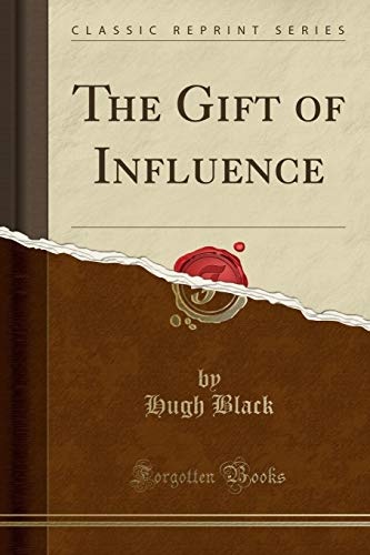 The Gift of Influence (Classic Reprint)