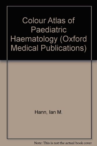 Colour Atlas of Paediatric Haematology (Oxford Medical Publications)