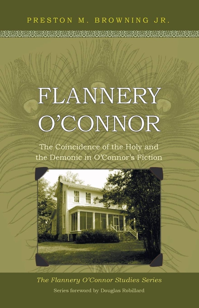 Flannery O'Connor: The Coincidence of the Holy and the Demonic in O'Connor's Fiction (Flannery O'Connor Studies)