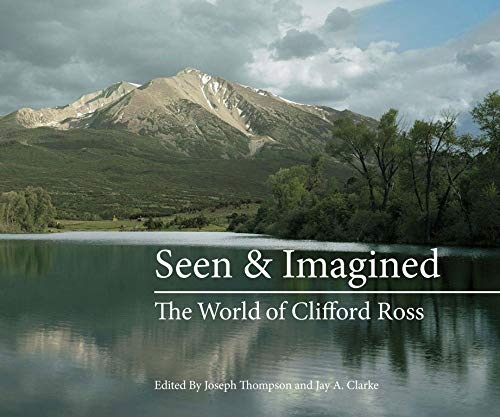 Seen & Imagined: The World of Clifford Ross (The MIT Press)