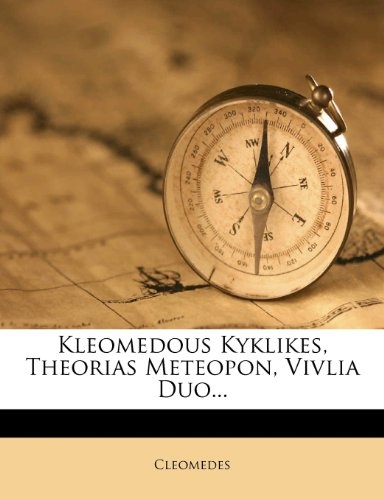 Kleomedous Kyklikes, Theorias Meteopon, Vivlia Duo... (Greek Edition)