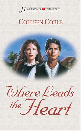 Where Leads the Heart (Dakota Historical Series, Book 1) (Heartsong Presents #271)