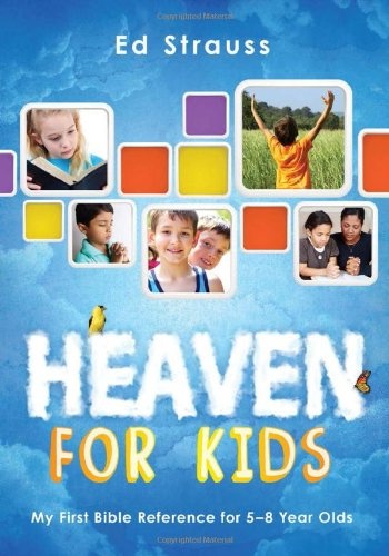 Heaven for Kids: My First Bible Reference for 5-8 Year Olds
